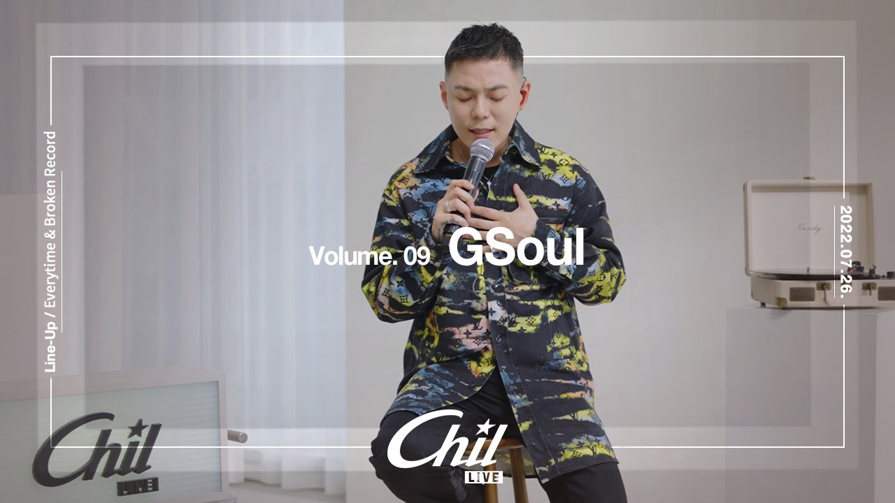 [𝐂𝐡𝐢𝐥 𝐋𝐢𝐯𝐞] 칠라이브 지소울(GSoul) - Everytime/Broken Record